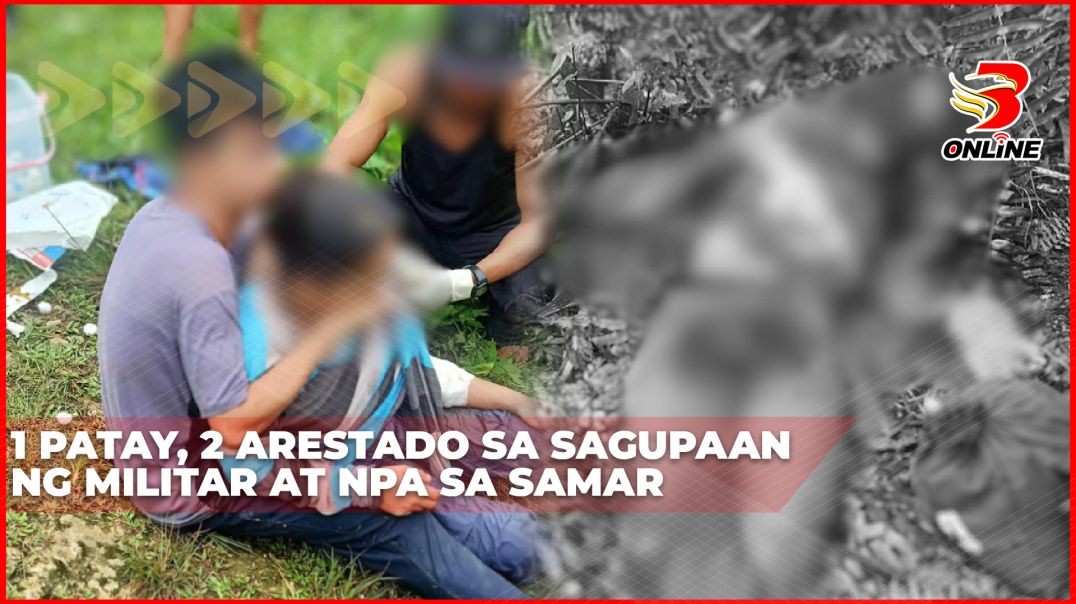 ⁣1 patay, 2 arestado sa sagupaan ng militar at NPA sa Samar