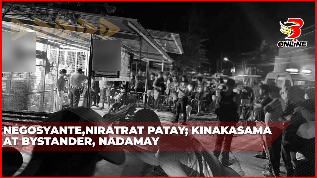 ⁣Negosyante,niratrat patay; kinakasama at bystander, nadamay