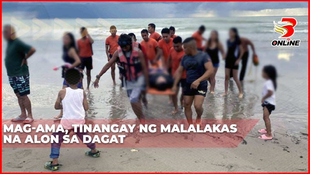 ⁣Mag-ama, tinangay ng malalakas na alon sa dagat