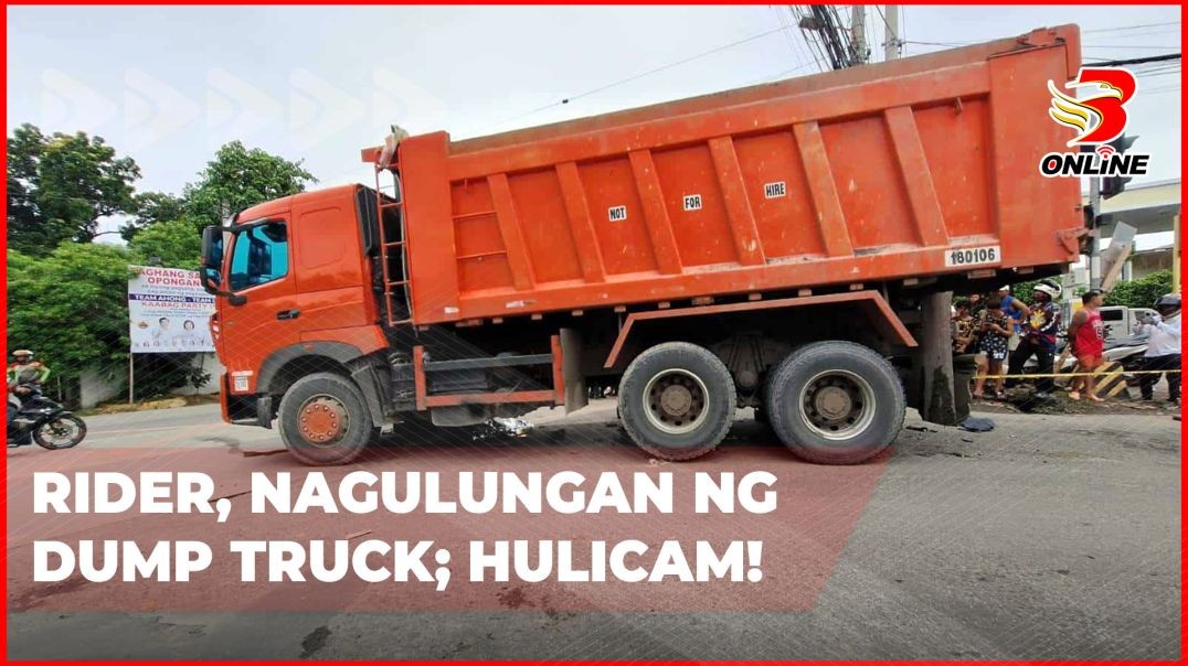 ⁣Rider, nagulungan ng dump truck; Hulicam!