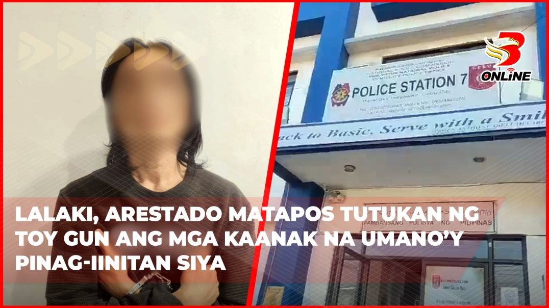 ⁣Lalaki, arestado matapos tutukan ng toy gun ang mga kaanak na umano’y pinag-iinitan siya