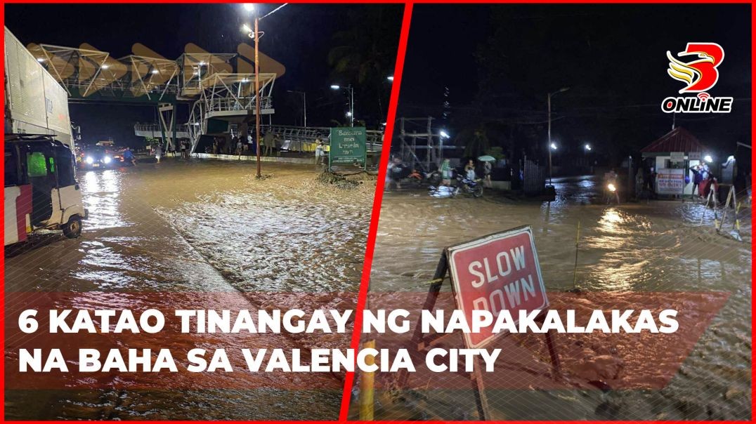 ⁣6 katao tinangay ng napakalakas na baha sa Valencia City
