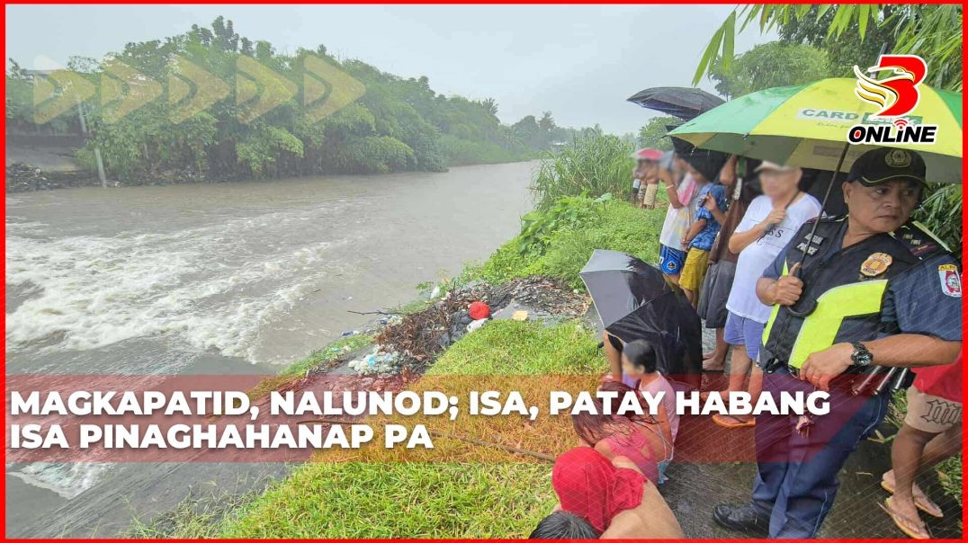 ⁣Magkapatid, nalunod; isa, patay habang isa pinaghahanap pa