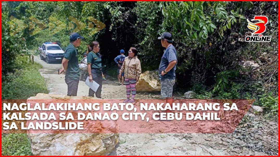 ⁣Naglalakihang bato, nakaharang sa kalsada sa Danao City, Cebu dahil sa landslide