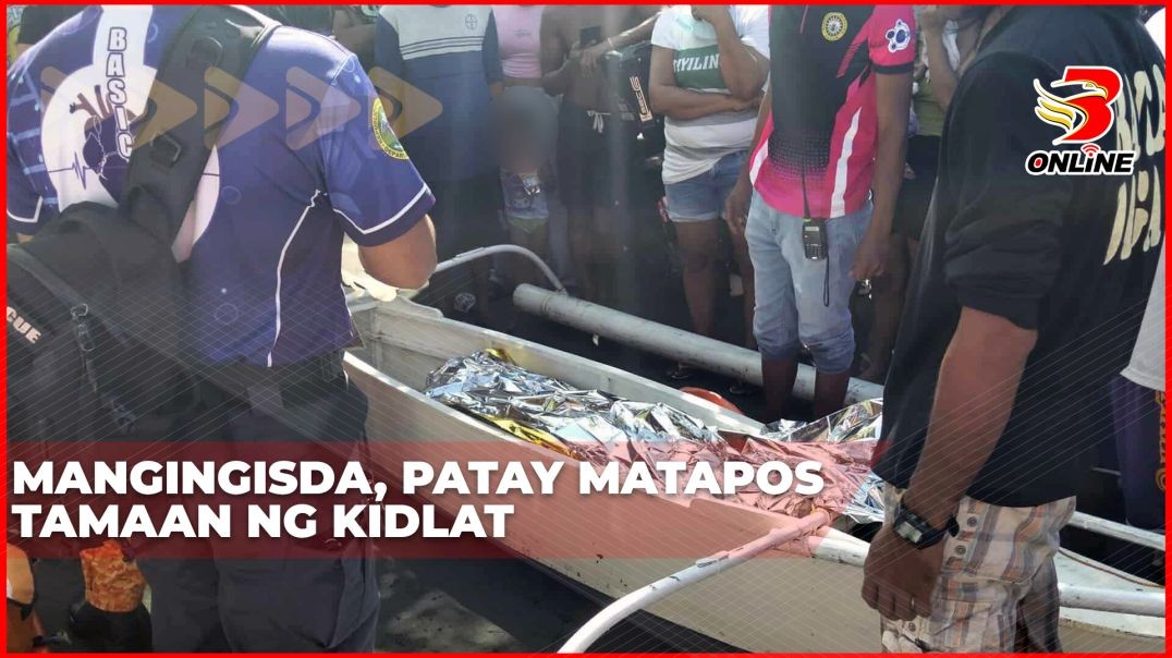 ⁣Mangingisda, patay matapos tamaan ng kidlat