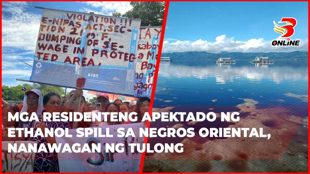⁣Mga residenteng apektado ng ethanol spill sa Negros Oriental, nanawagan ng tulong
