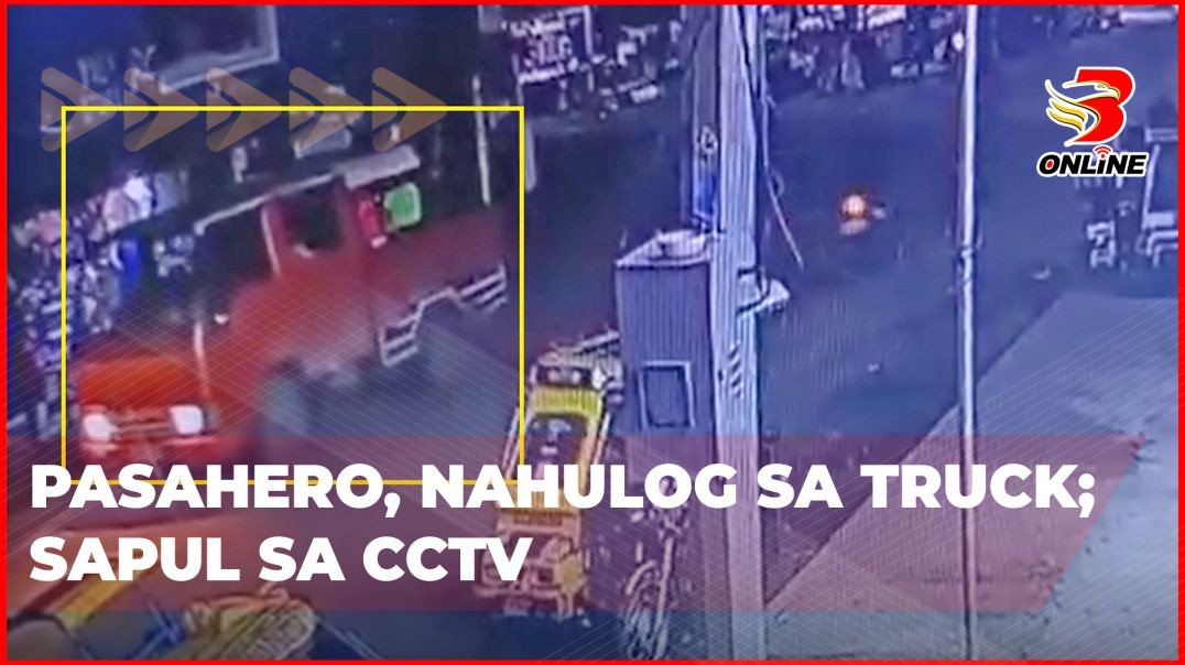⁣Pasahero, nahulog sa truck; sapul sa CCTV