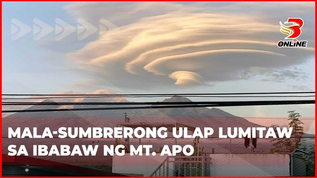 ⁣Mala-sumbrerong ulap lumitaw sa ibabaw ng Mt. Apo