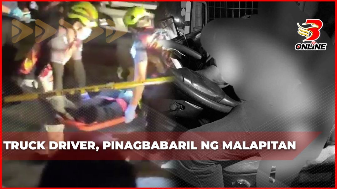 ⁣Truck driver, pinagbabaril ng malapitan