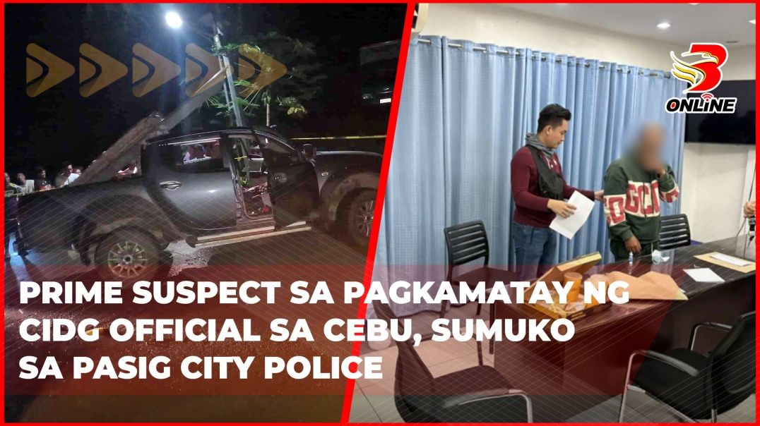 ⁣Prime suspect sa pagkamatay ng CIDG official sa Cebu, sumuko sa Pasig City Police