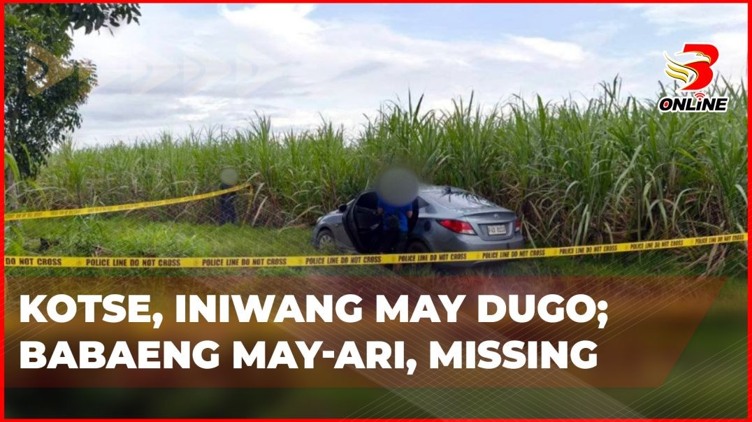 ⁣Kotse, iniwang may dugo; babaeng may-ari, missing