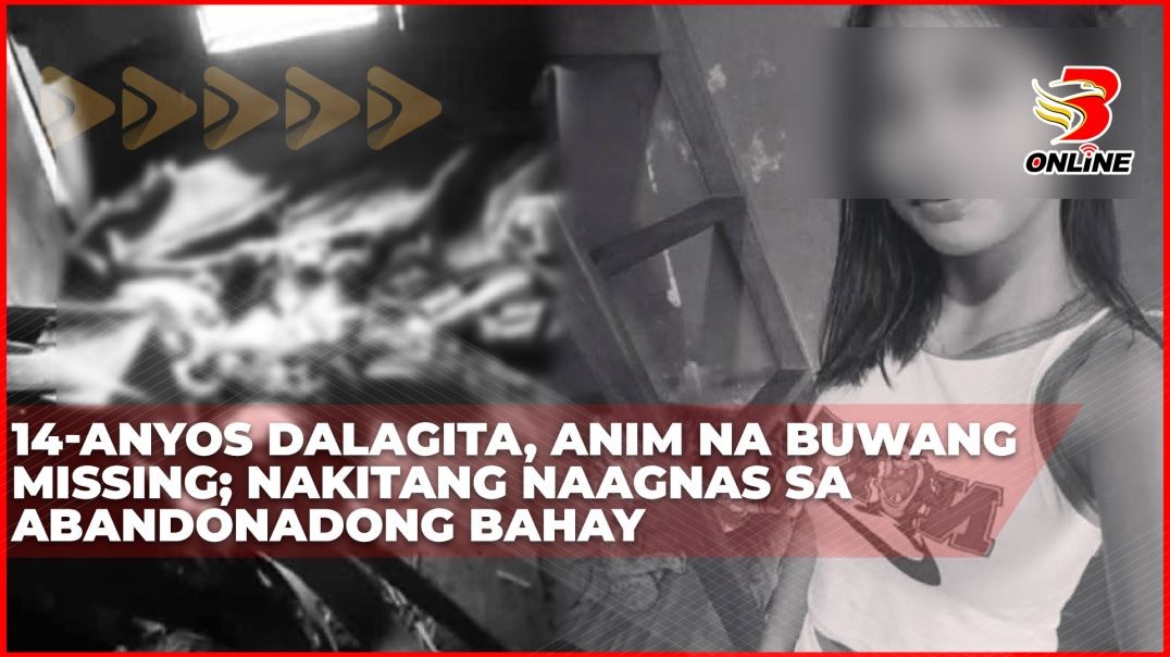 ⁣14-anyos dalagita, anim na buwang missing; nakitang naagnas sa abandonadong bahay