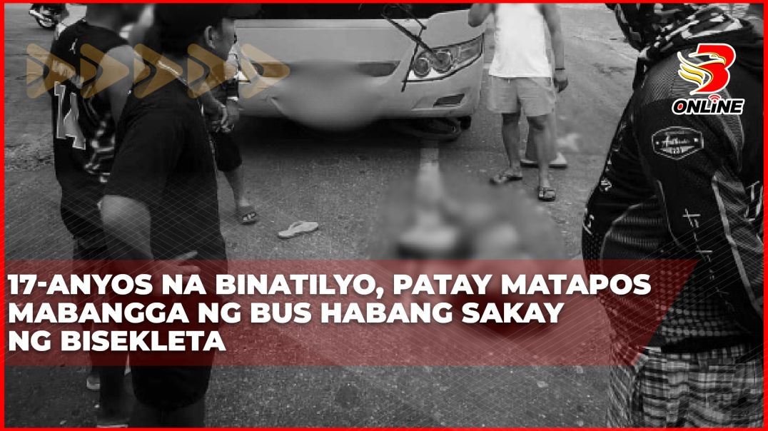⁣17-anyos na binatilyo, patay matapos mabangga ng bus habang sakay ng bisekleta