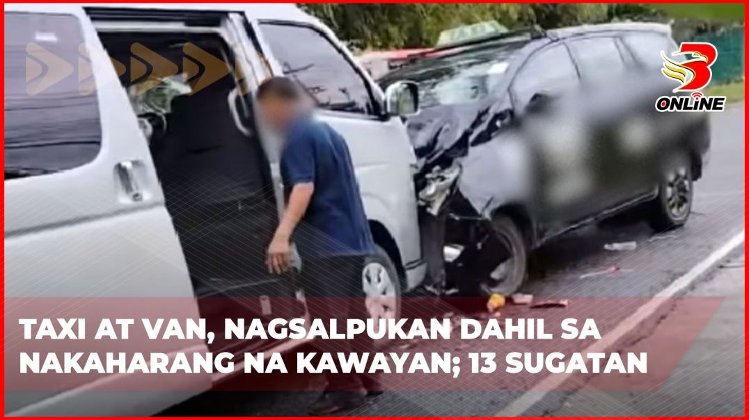 ⁣Taxi at van, nagsalpukan dahil sa nakaharang na kawayan; 13 sugatan
