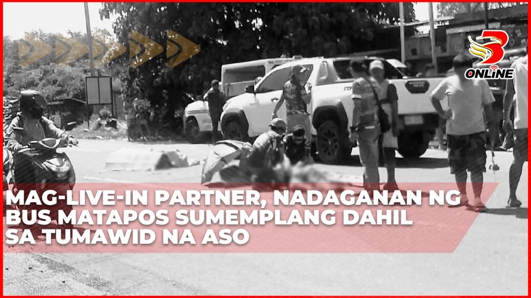 ⁣Mag-live-in partner, nadaganan ng bus matapos sumemplang dahil sa tumawid na aso