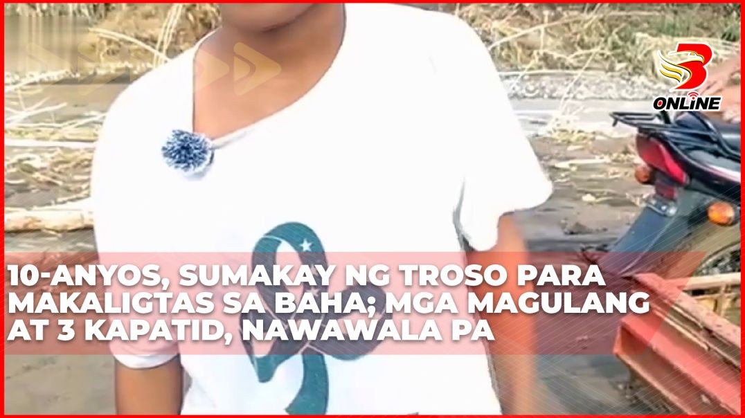 ⁣10-anyos, sumakay ng troso para makaligtas sa baha; mga magulang at 3 kapatid, nawawala pa