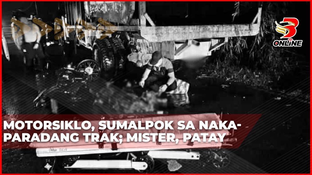 ⁣Motorsiklo, sumalpok sa nakaparadang trak; Mister, patay
