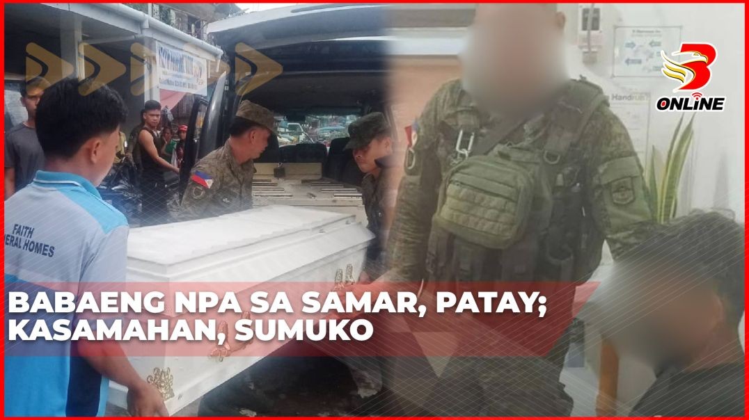 ⁣Babaeng NPA sa Samar, patay; Kasamahan, sumuko