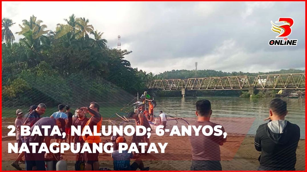 ⁣2 bata, nalunod; 6-anyos, natagpuang patay