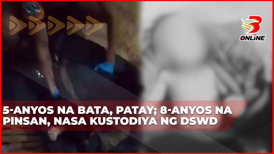 ⁣5-anyos na bata, patay; 8-anyos na pinsan, nasa kustodiya ng DSWD