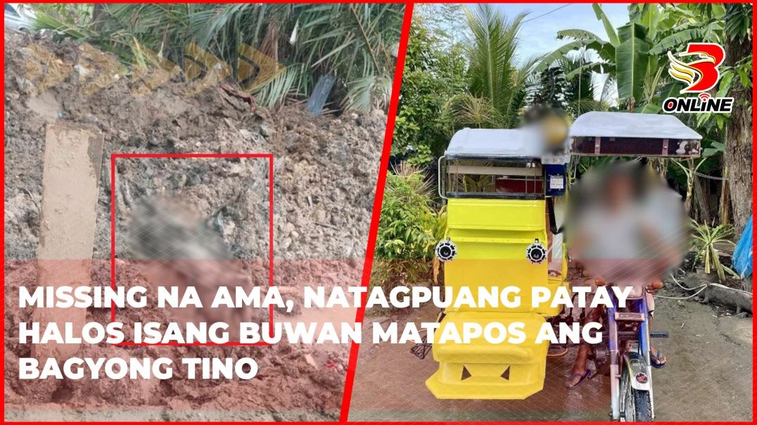 ⁣Missing na ama, natagpuang patay halos isang buwan matapos ang Bagyong Tino