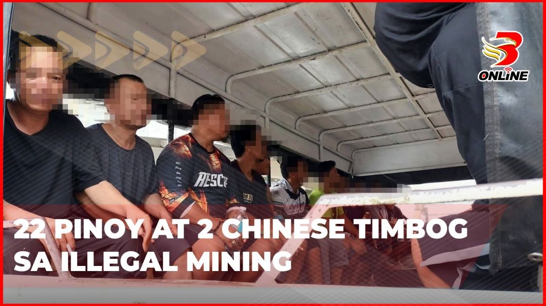 ⁣22 Pinoy at 2 Chinese timbog sa illegal mining