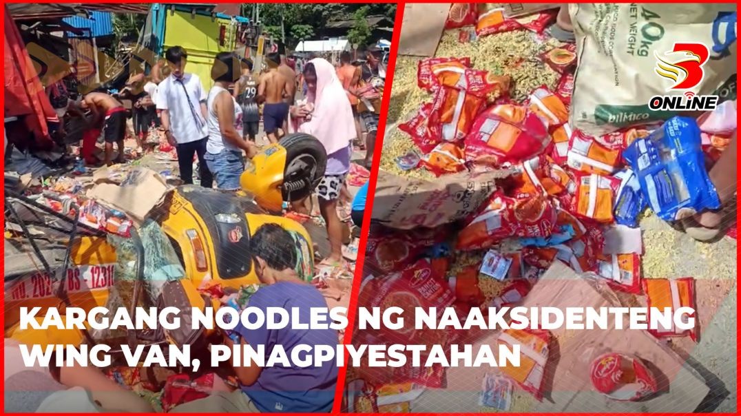 ⁣Kargang noodles ng naaksidenteng wing van, pinagpiyestahan