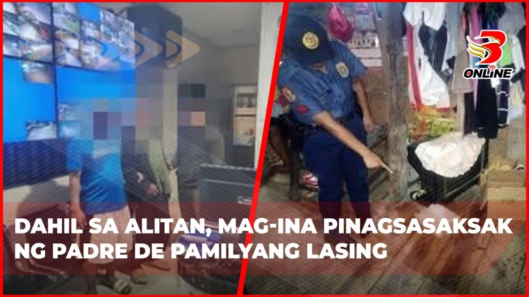 ⁣Dahil sa alitan, mag-ina pinagsasaksak ng padre de pamilyang lasing
