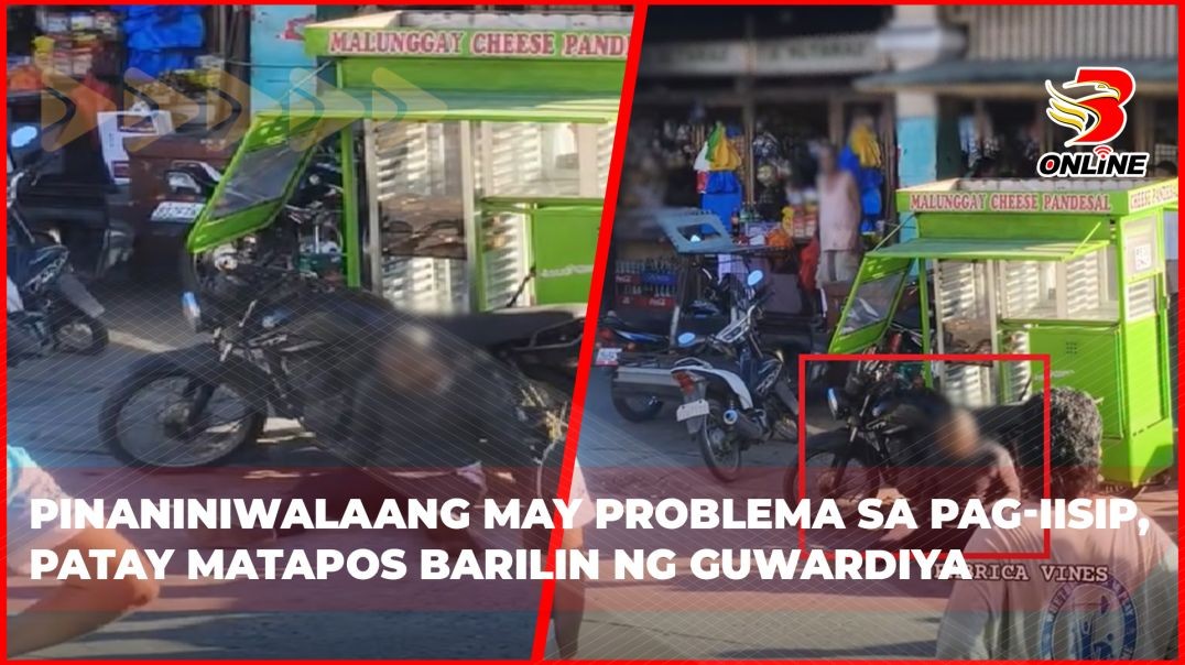 ⁣Pinaniniwalaang may problema sa pag-iisip, patay matapos barilin ng guwardiya
