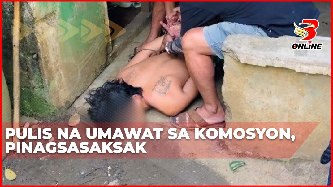 ⁣Pulis na umawat sa komosyon, pinagsasaksak