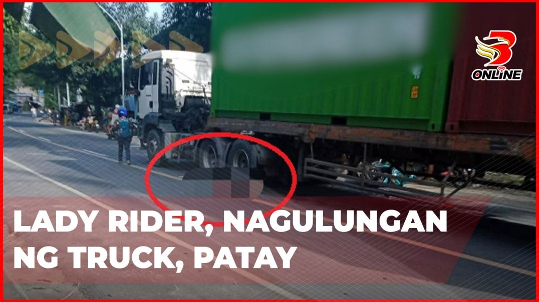 ⁣Lady rider, nagulungan ng trak, patay