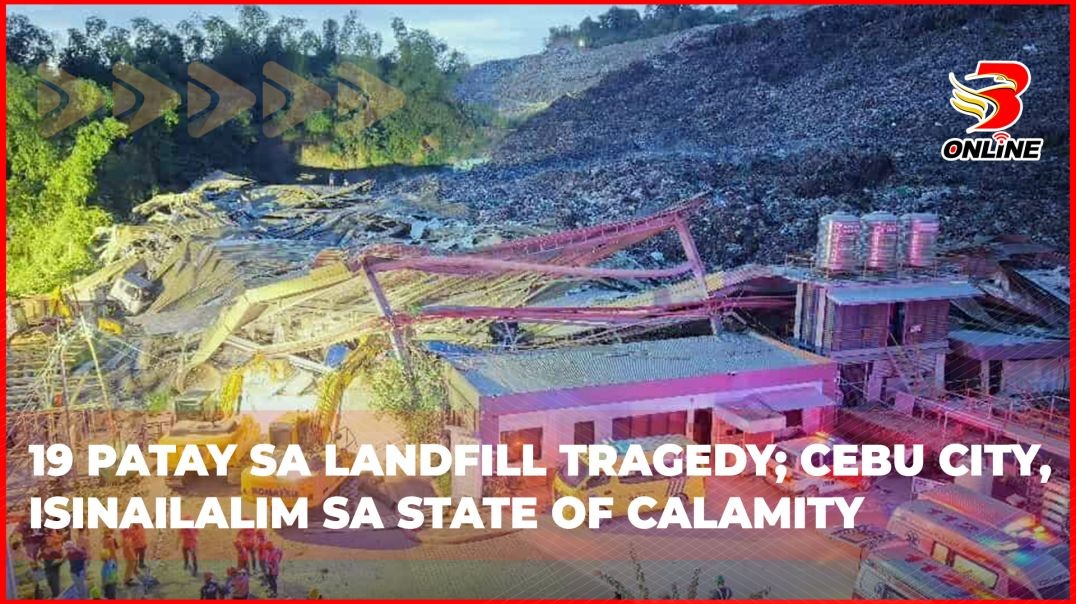 ⁣19 patay sa landfill tragedy;Cebu City, isinailalim sa state of calamity