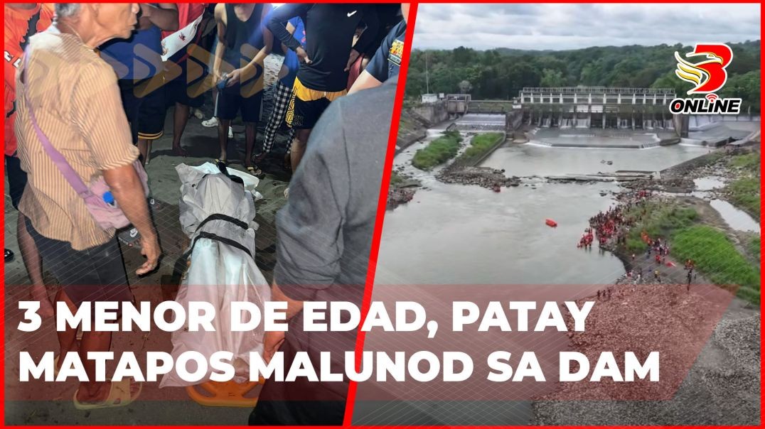⁣3 menor de edad, patay matapos malunod sa dam