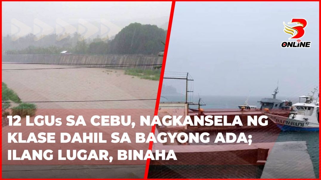⁣12 LGUs sa Cebu, nagkansela ng klase dahil sa Bagyong Ada; Ilang lugar, binaha