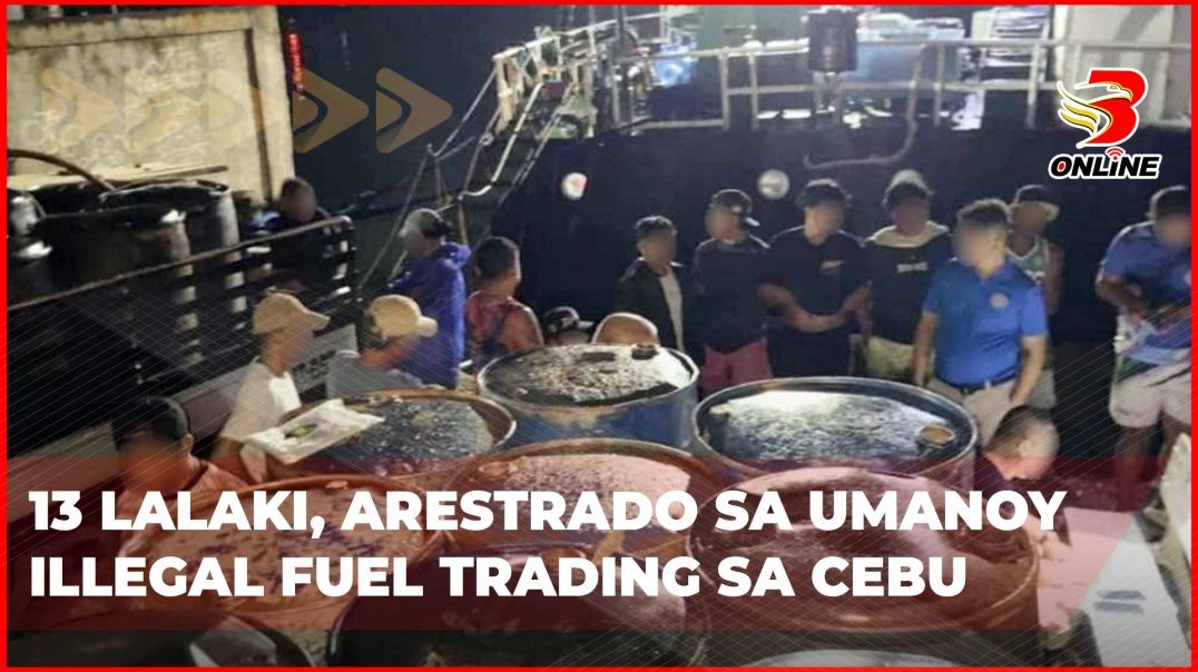 ⁣13 lalaki, arestrado sa umanoy illegal fuel trading sa Cebu