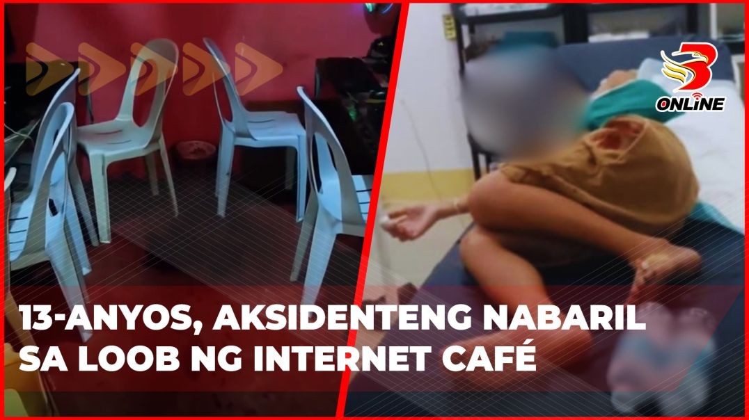 ⁣13-anyos, aksidenteng nabaril sa loob ng internet café
