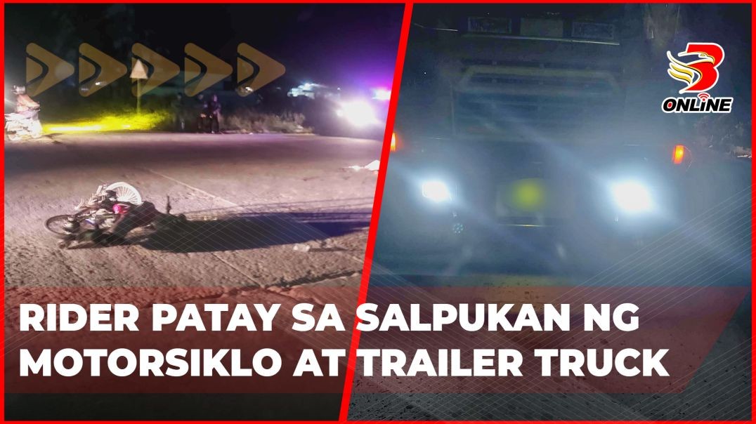 Rider patay sa salpukan ng motorsiklo at trailer truck