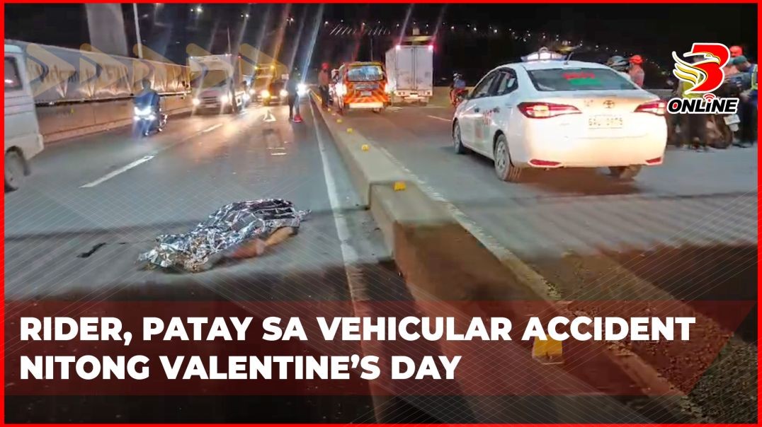 ⁣Rider, patay sa vehicular accident nitong Valentine’s Day