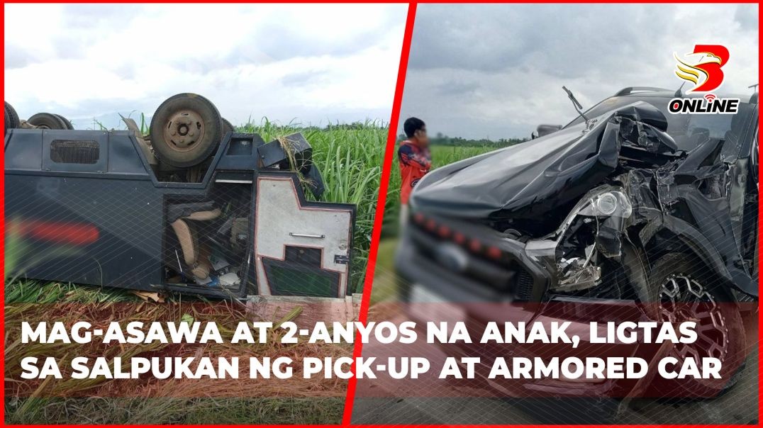 ⁣Mag-asawa at 2-anyos na anak, ligtas sa salpukan ng pick-up at armored car