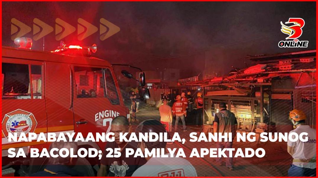 ⁣Napabayaang kandila, sanhi ng sunog sa Bacolod; 25 pamilya apektado