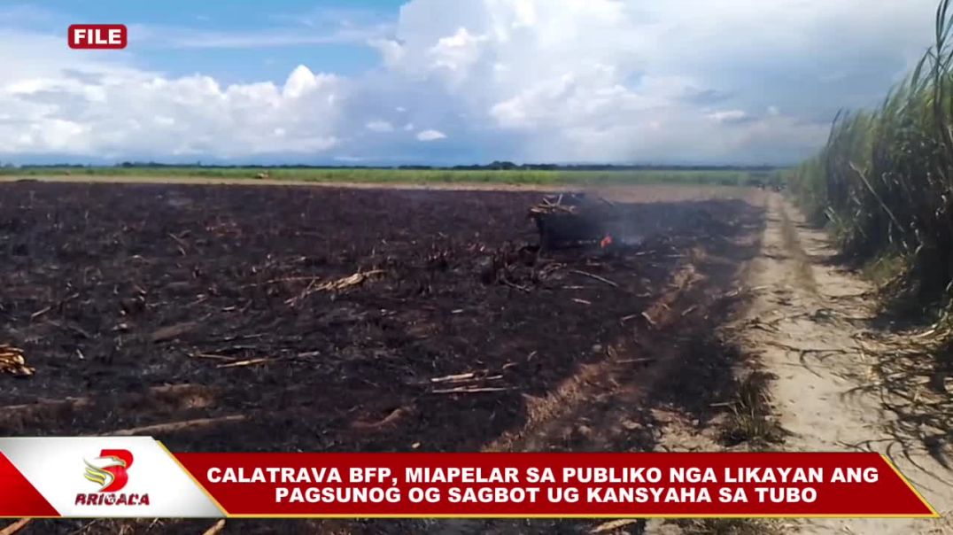 ⁣Calatrava BFP, miapelar sa publiko nga likayan ang pagsunog og sagbot ug kansyaha sa tubo