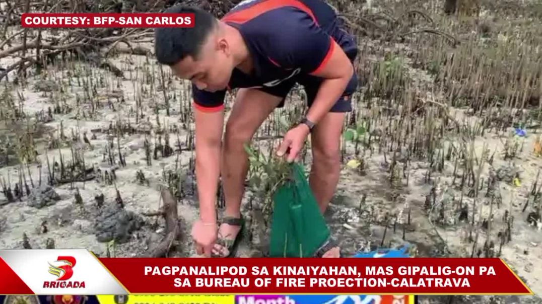 ⁣Pagpanalipod sa kinaiyahan, mas gipalig-on pa sa BFP-Calatrava