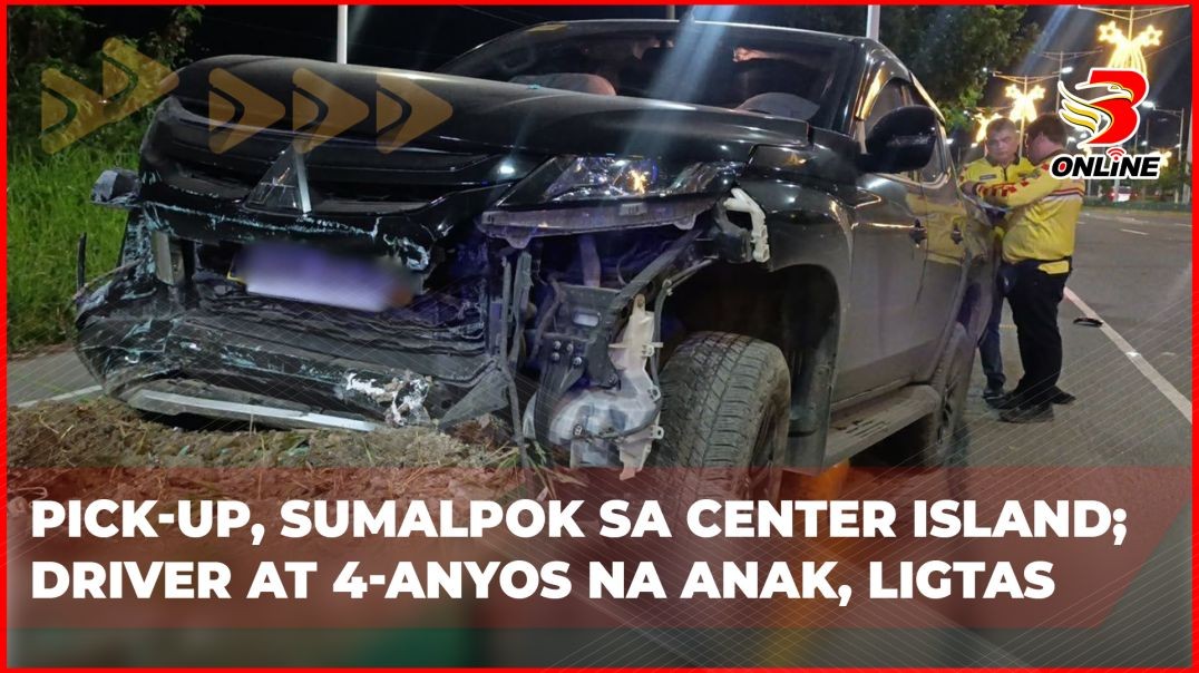 ⁣Pick-up, sumalpok sa center island; Driver at 4-anyos na anak, ligtas