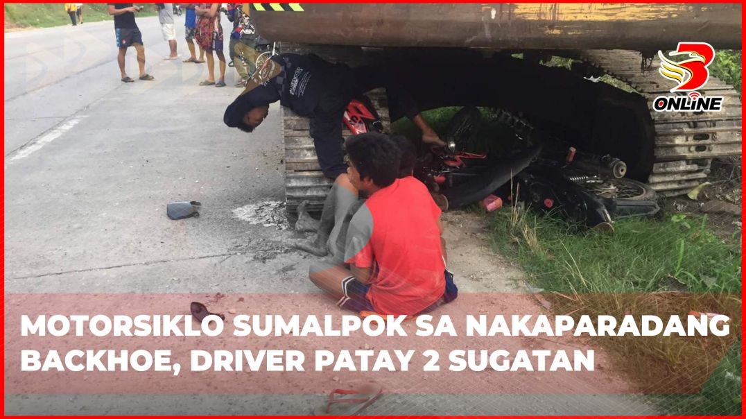 ⁣Motorsiklo sumalpok sa nakaparadang backhoe, driver patay 2 sugatan