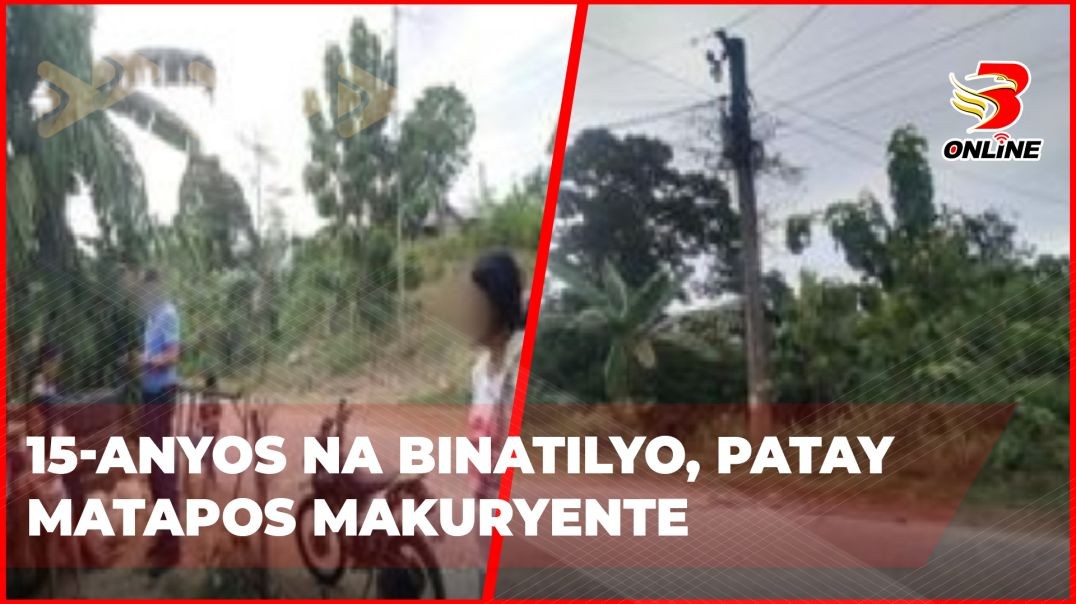 ⁣15-anyos na binatilyo, patay matapos makuryente