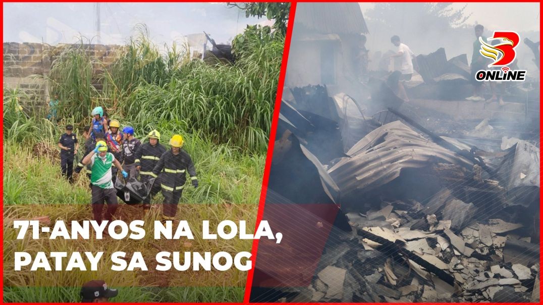 ⁣71-anyos na lola, patay sa sunog