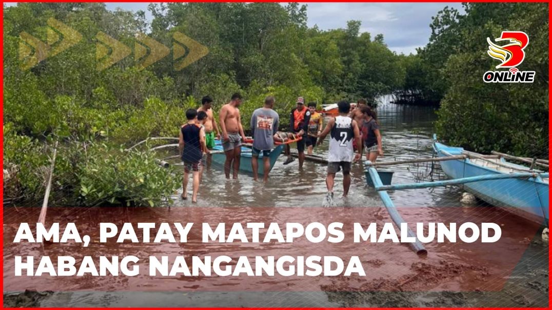 ⁣Ama, patay matapos malunod habang nangangisda