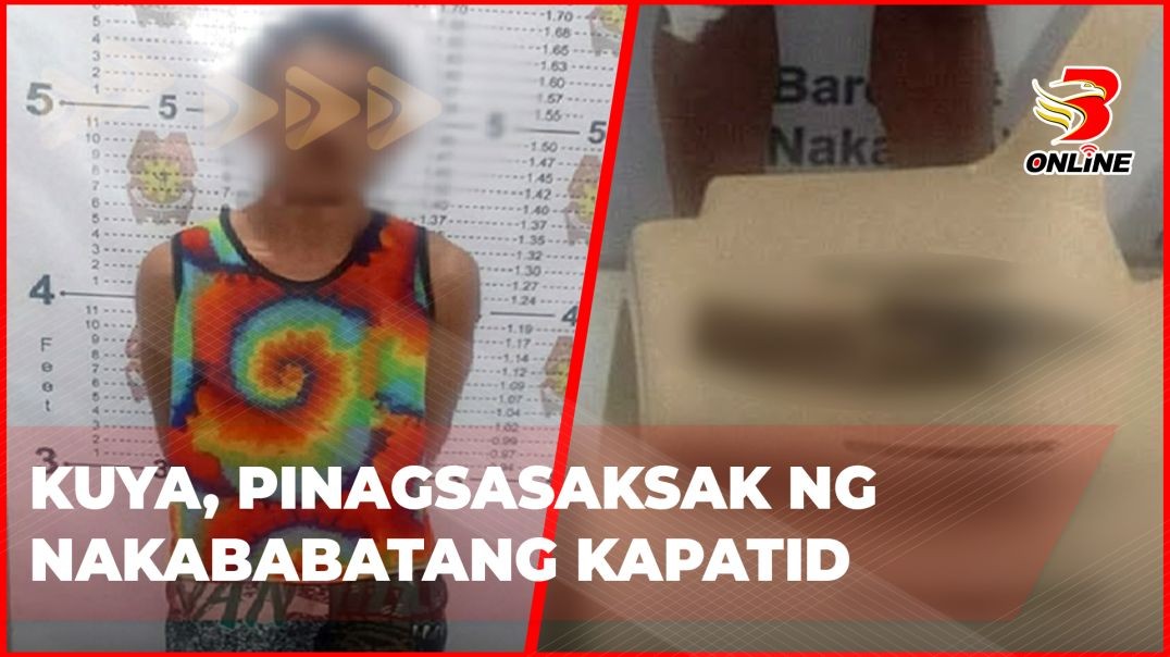 ⁣Kuya, pinagsasaksak ng nakababatang kapatid