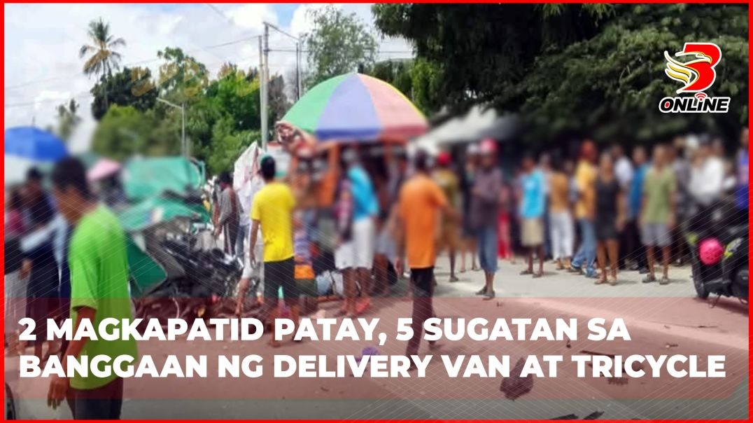 ⁣2 magkapatid patay, 5 sugatan sa banggaan ng delivery van at tricycle