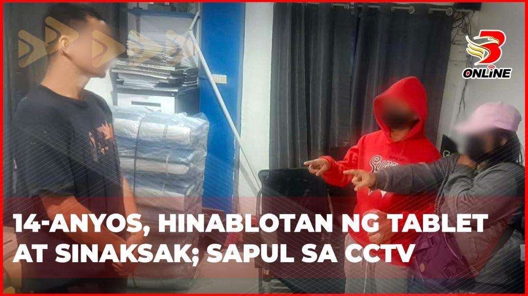 ⁣14-anyos, hinablotan ng tablet at sinaksak; sapul sa CCTV
